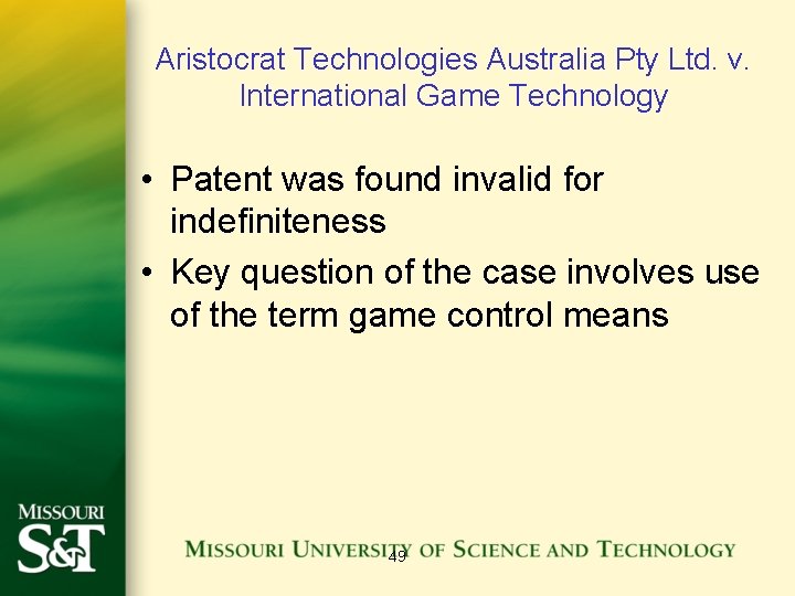 Aristocrat Technologies Australia Pty Ltd. v. International Game Technology • Patent was found invalid