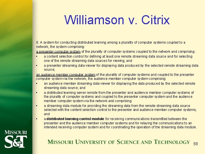 Williamson v. Citrix 8. A system for conducting distributed learning among a plurality of