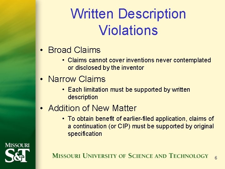 Written Description Violations • Broad Claims • Claims cannot cover inventions never contemplated or