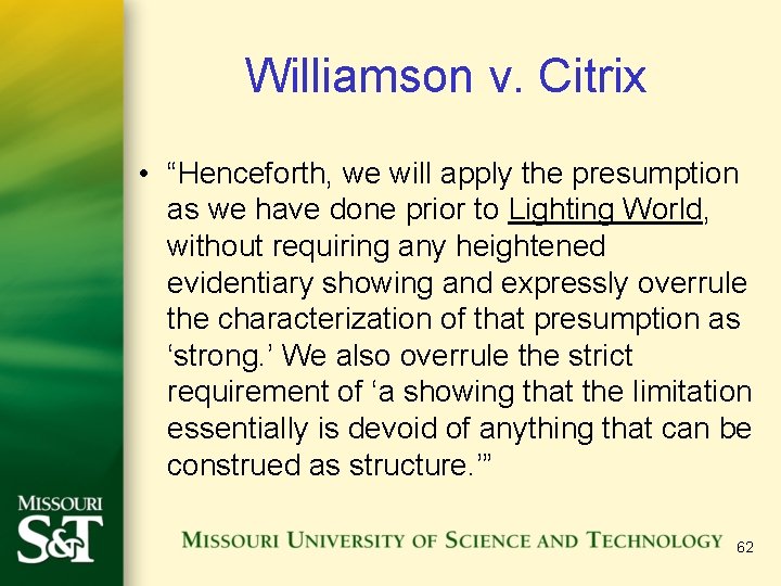 Williamson v. Citrix • “Henceforth, we will apply the presumption as we have done