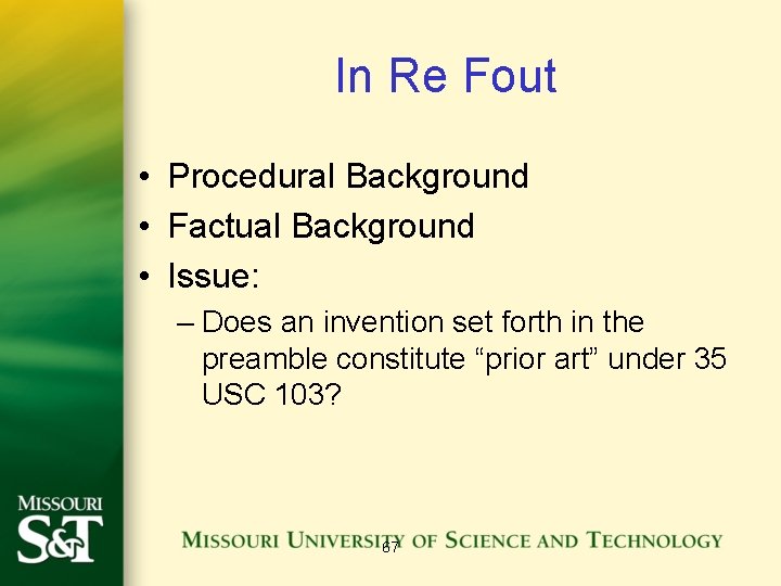 In Re Fout • Procedural Background • Factual Background • Issue: – Does an