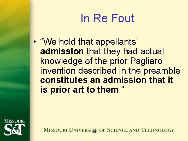 In Re Fout • “We hold that appellants’ admission that they had actual knowledge