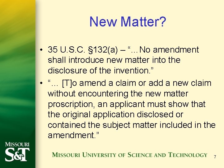 New Matter? • 35 U. S. C. § 132(a) – “…No amendment shall introduce