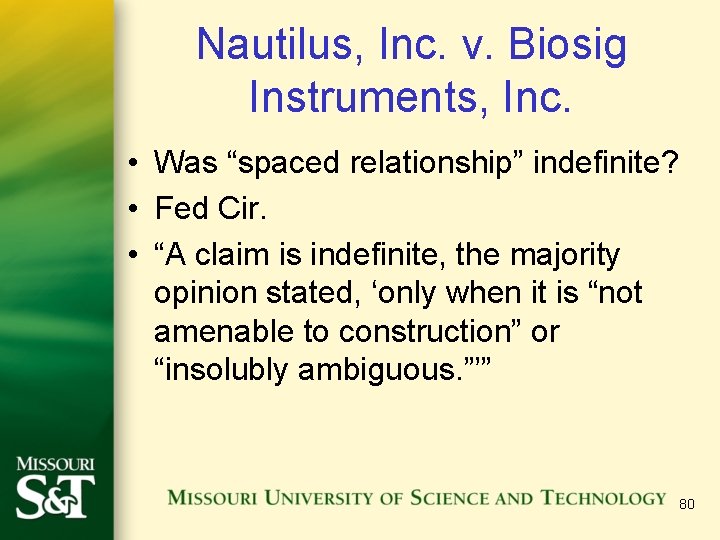 Nautilus, Inc. v. Biosig Instruments, Inc. • Was “spaced relationship” indefinite? • Fed Cir.