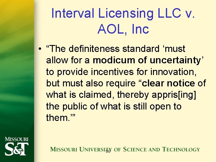 Interval Licensing LLC v. AOL, Inc • “The definiteness standard ‘must allow for a