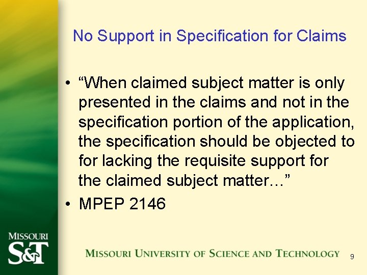 No Support in Specification for Claims • “When claimed subject matter is only presented