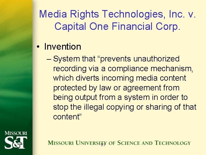 Media Rights Technologies, Inc. v. Capital One Financial Corp. • Invention – System that