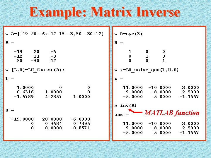 Example: Matrix Inverse » A=[-19 20 -6; -12 13 -3; 30 -30 12] »