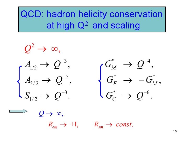 QCD: hadron helicity conservation at high Q 2 and scaling 19 