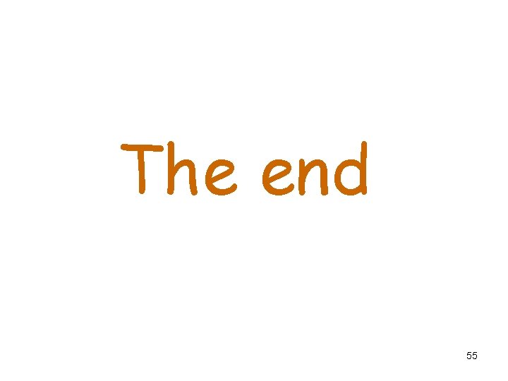 The end 55 