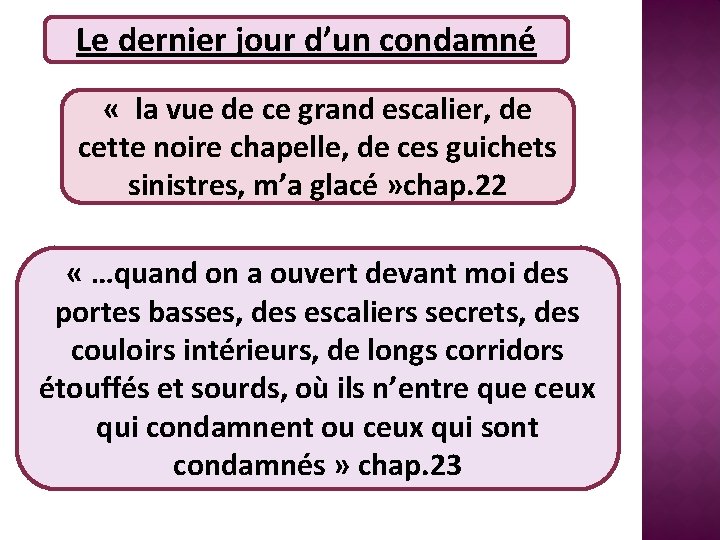 Le dernier jour d’un condamné « la vue de ce grand escalier, de cette