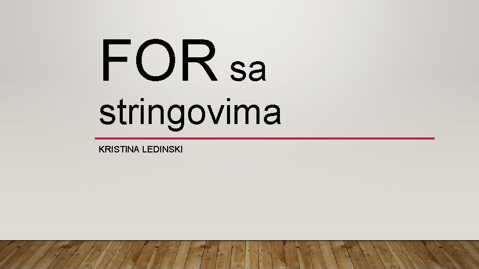 FOR sa stringovima KRISTINA LEDINSKI 