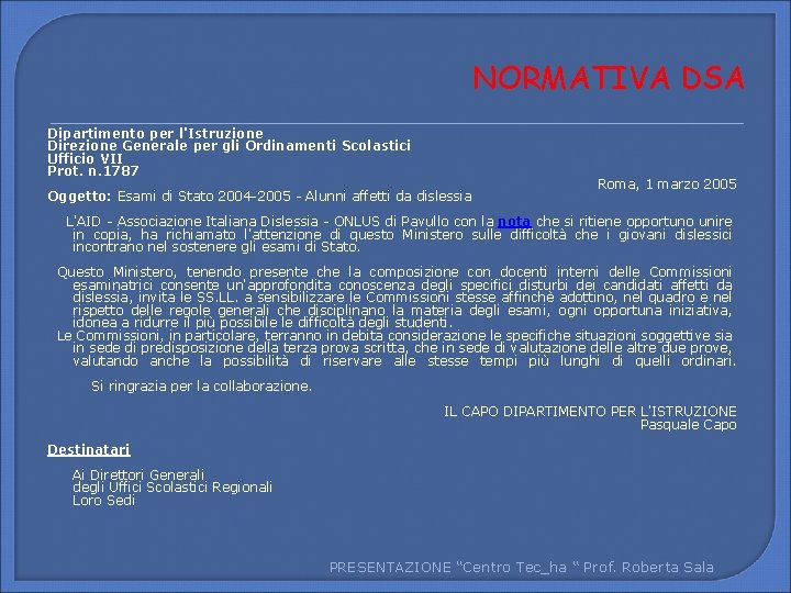 NORMATIVA DSA Dipartimento per l'Istruzione Direzione Generale per gli Ordinamenti Scolastici Ufficio VII Prot.