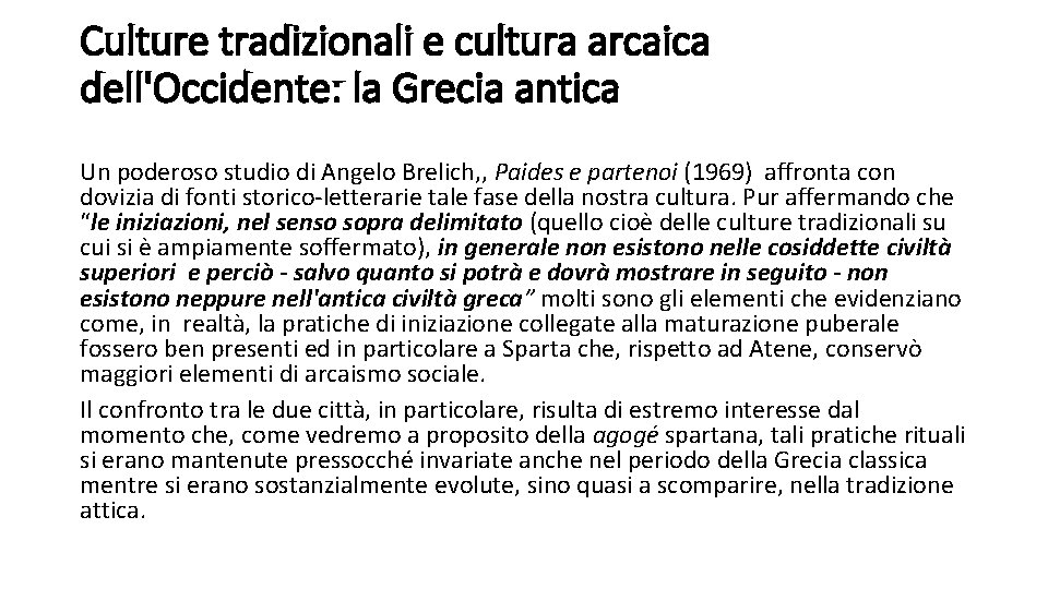 Culture tradizionali e cultura arcaica dell'Occidente: la Grecia antica Un poderoso studio di Angelo