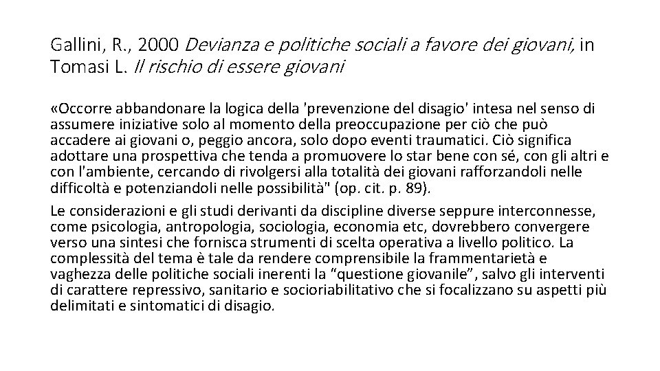 Gallini, R. , 2000 Devianza e politiche sociali a favore dei giovani, in Tomasi