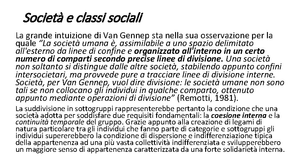 Società e classi sociali La grande intuizione di Van Gennep sta nella sua osservazione