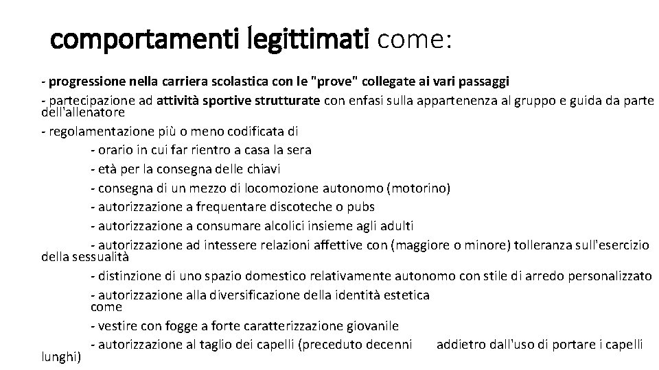 comportamenti legittimati come: - progressione nella carriera scolastica con le "prove" collegate ai vari