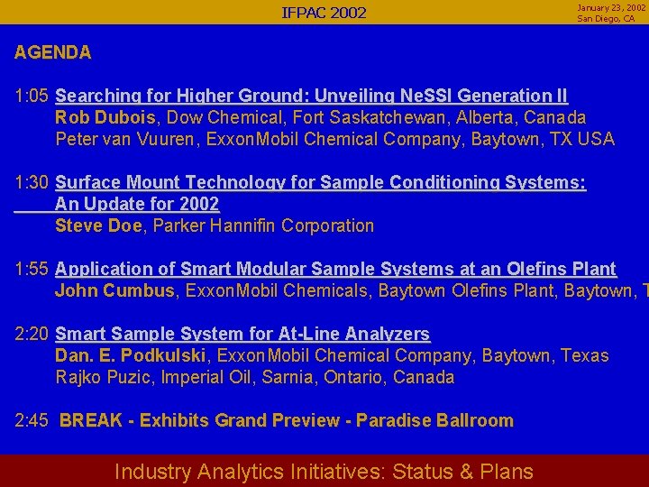 IFPAC 2002 January 23, 2002 San Diego, CA AGENDA 1: 05 Searching for Higher