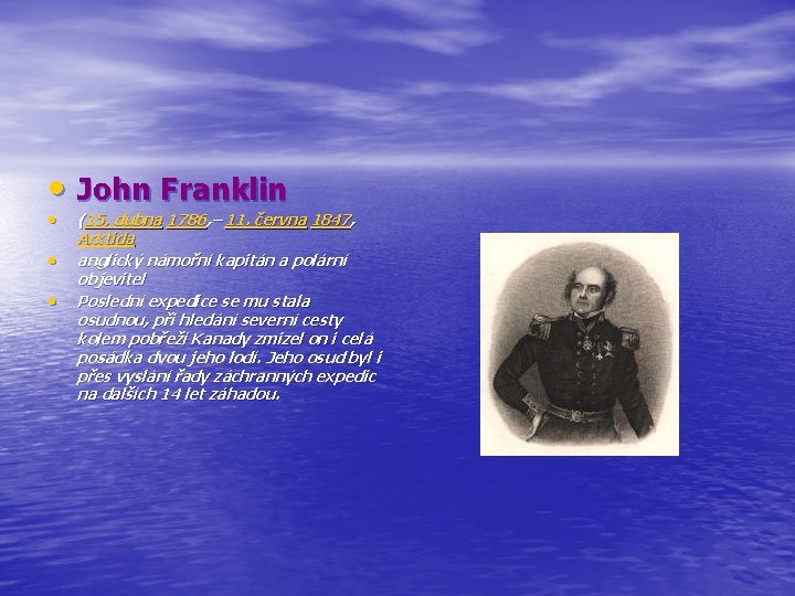  • John Franklin • • • (15. dubna 1786, – 11. června 1847,