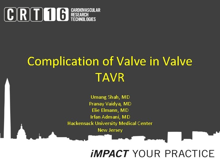 Complication of Valve in Valve TAVR Umang Shah, MD Pranay Vaidya, MD Elie Elmann,