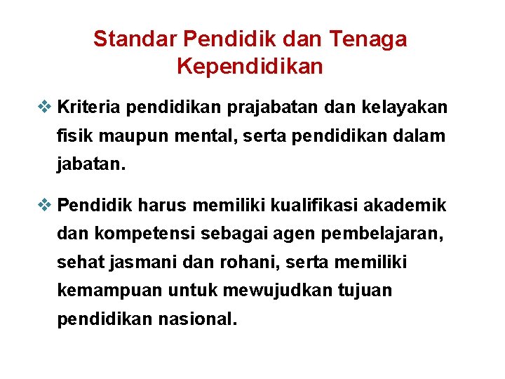 Standar Pendidik dan Tenaga Kependidikan v Kriteria pendidikan prajabatan dan kelayakan fisik maupun mental, Standar Pendidik dan Tenaga Kependidikan v Kriteria pendidikan prajabatan dan kelayakan fisik maupun mental,