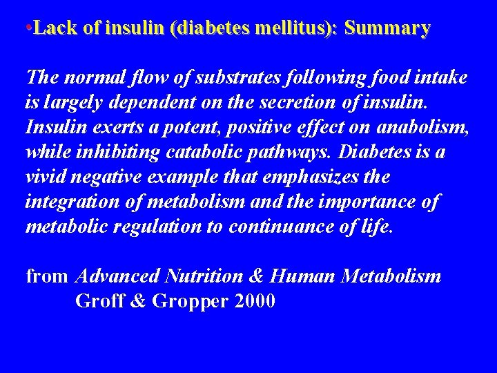  • Lack of insulin (diabetes mellitus): Summary The normal flow of substrates following