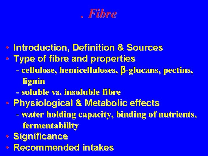. Fibre • Introduction, Definition & Sources • Type of fibre and properties -