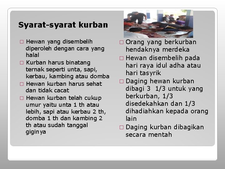 Syarat-syarat kurban Hewan yang disembelih diperoleh dengan cara yang halal � Kurban harus binatang