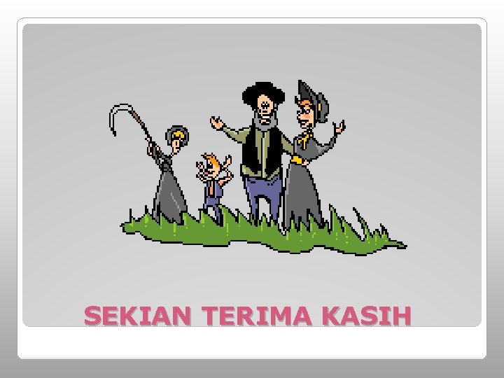 SEKIAN TERIMA KASIH 
