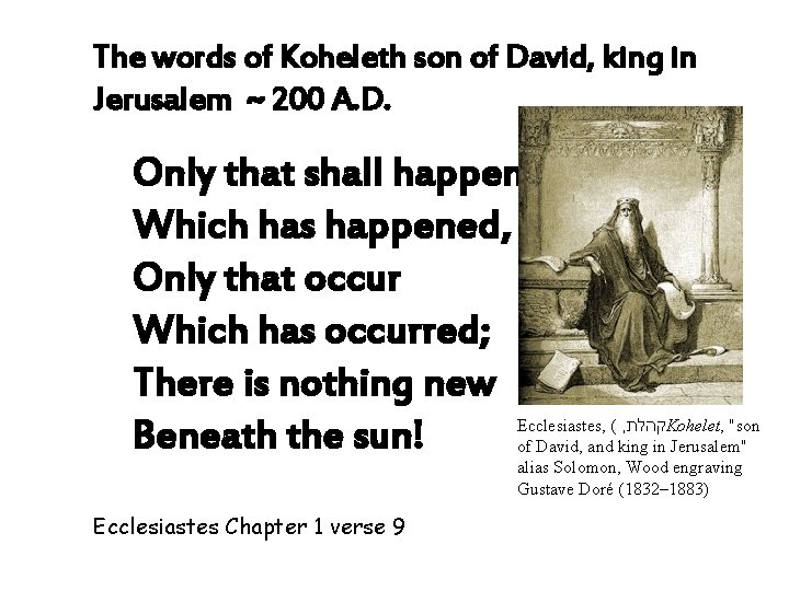 The words of Koheleth son of David, king in Jerusalem ~ 200 A. D.