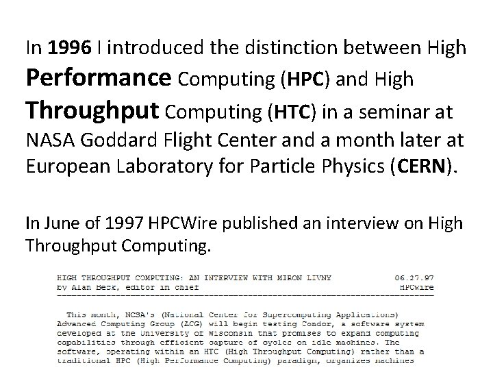 In 1996 I introduced the distinction between High Performance Computing (HPC) and High Throughput
