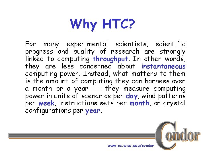 Why HTC? For many experimental scientists, scientific progress and quality of research are strongly