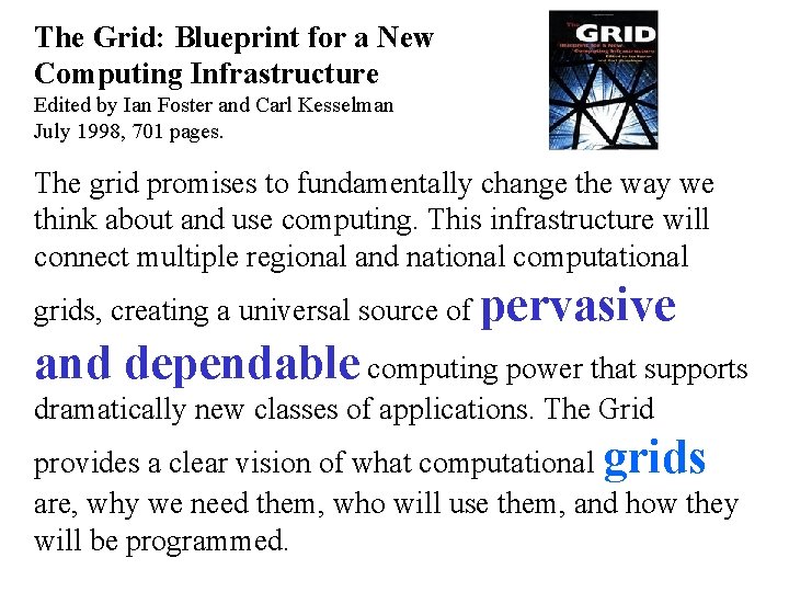 The Grid: Blueprint for a New Computing Infrastructure Edited by Ian Foster and Carl