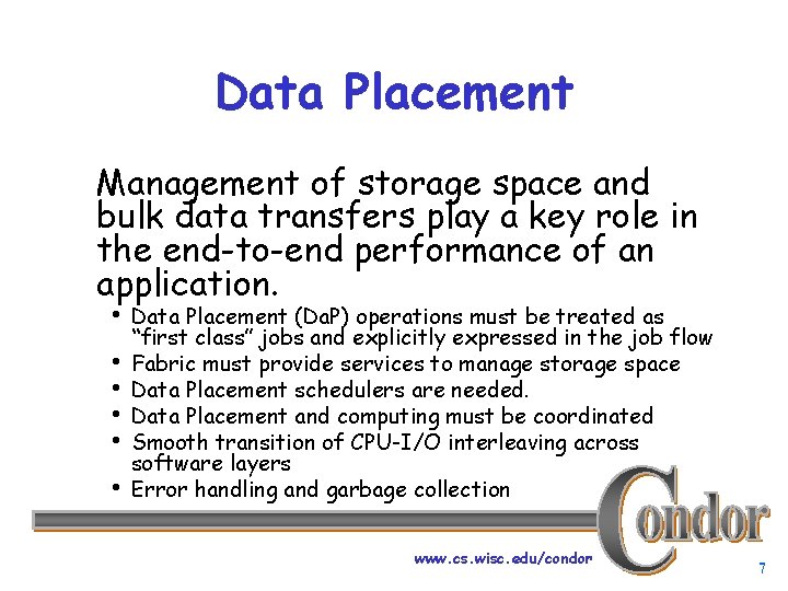 Data Placement Management of storage space and bulk data transfers play a key role