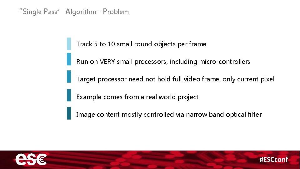 “Single Pass” Algorithm - Problem Track 5 to 10 small round objects per frame