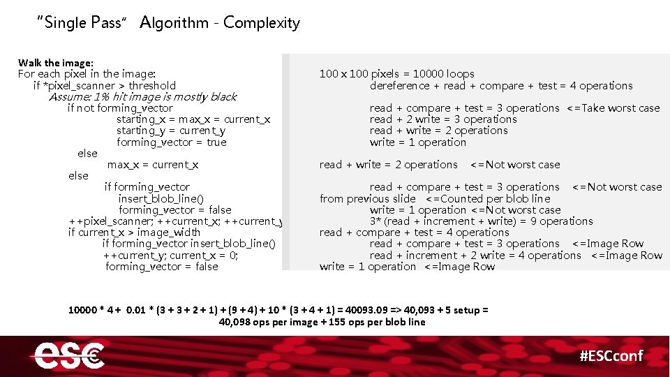 “Single Pass” Algorithm - Complexity Walk the image: For each pixel in the image: