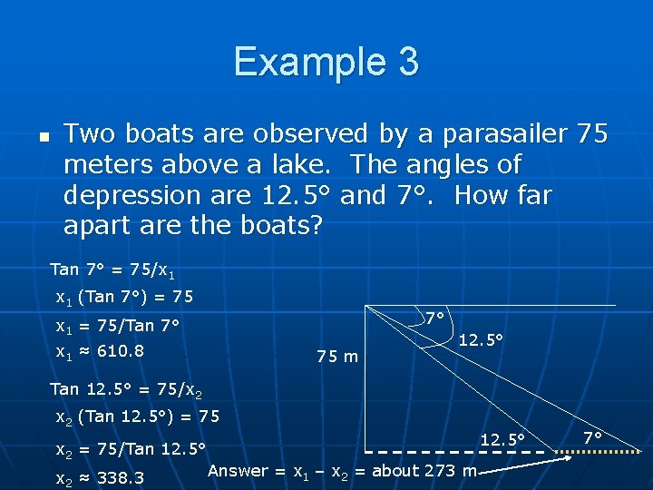 Example 3 n Two boats are observed by a parasailer 75 meters above a