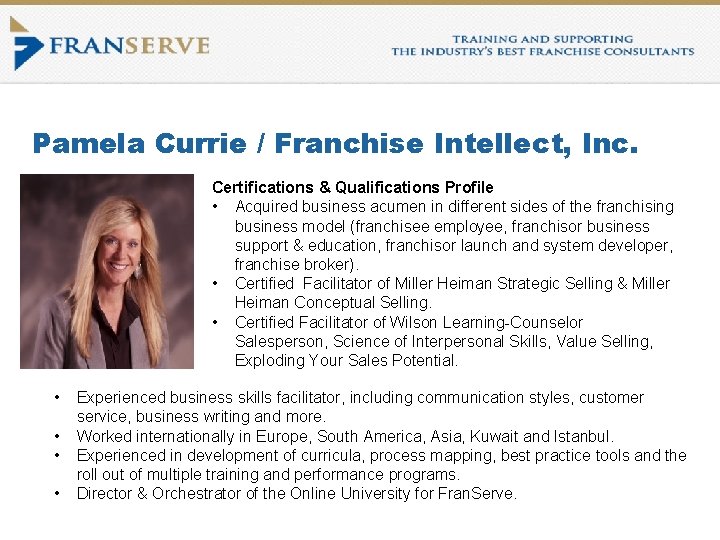 Pamela Currie / Franchise Intellect, Inc. Certifications & Qualifications Profile • Acquired business acumen