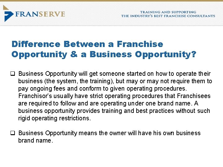 Difference Between a Franchise Opportunity & a Business Opportunity? q Business Opportunity will get