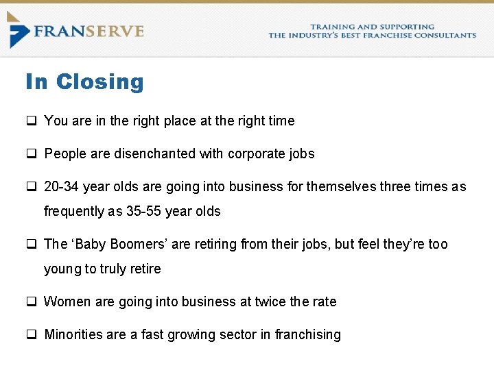 In Closing q You are in the right place at the right time q