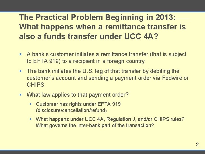 The Practical Problem Beginning in 2013: What happens when a remittance transfer is also
