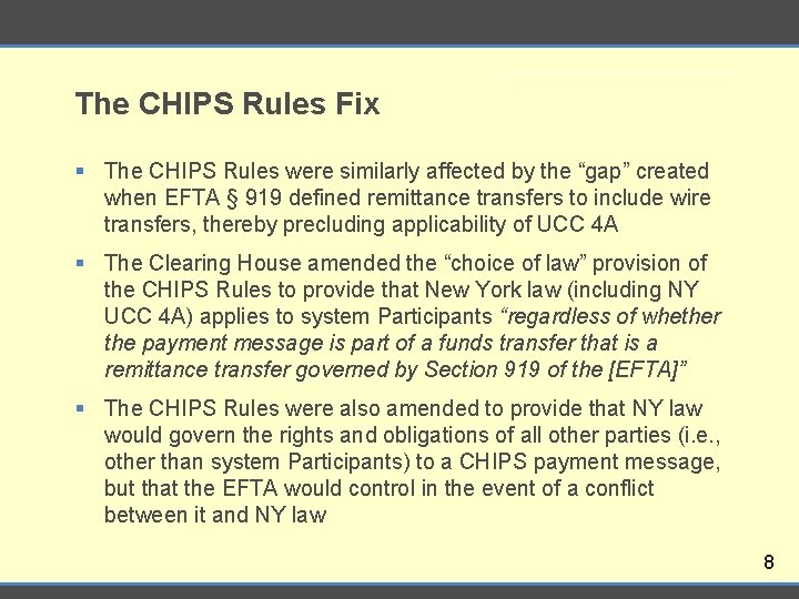 The CHIPS Rules Fix § The CHIPS Rules were similarly affected by the “gap”