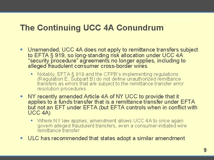 The Continuing UCC 4 A Conundrum § Unamended, UCC 4 A does not apply