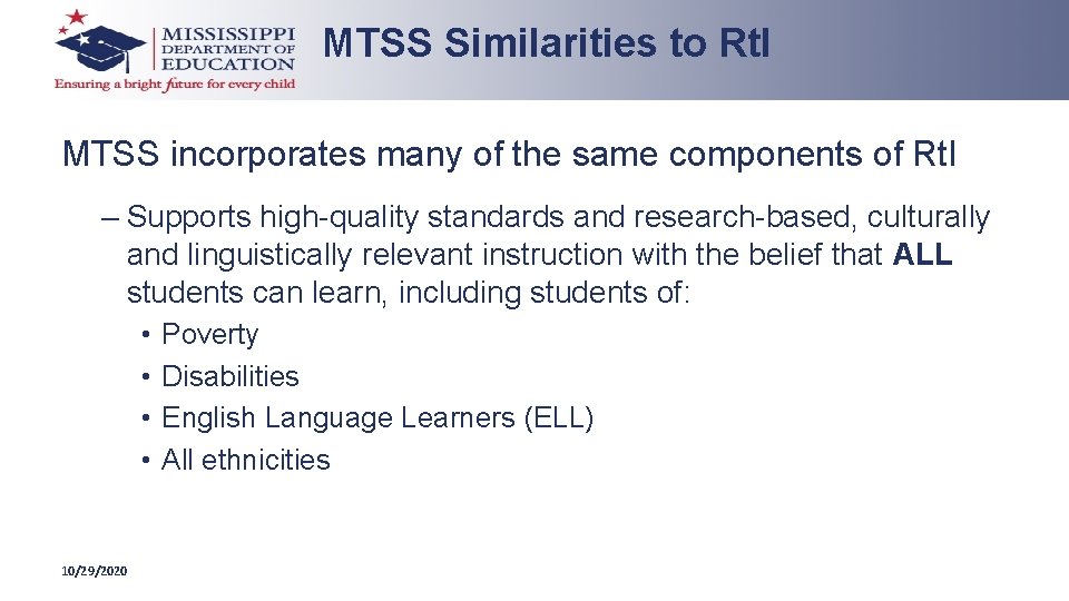 MTSS Similarities to Rt. I MTSS incorporates many of the same components of Rt.