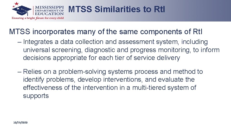 MTSS Similarities to Rt. I MTSS incorporates many of the same components of Rt.