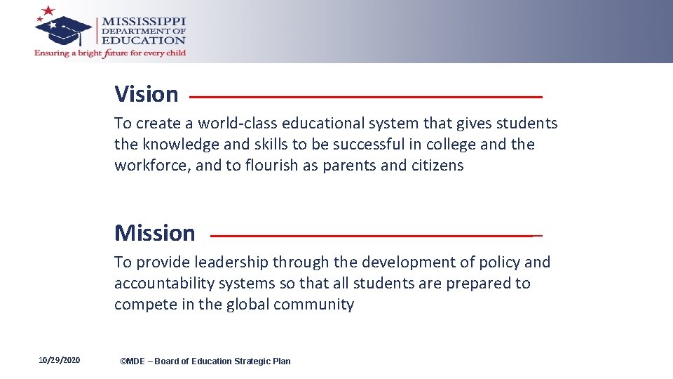 Vision To create a world-class educational system that gives students the knowledge and skills