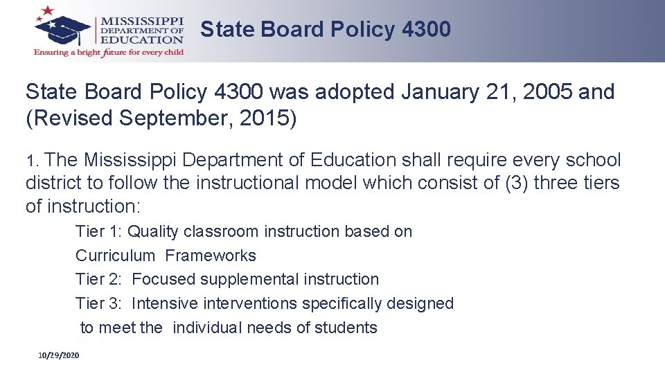 State Board Policy 4300 was adopted January 21, 2005 and (Revised September, 2015) 1.