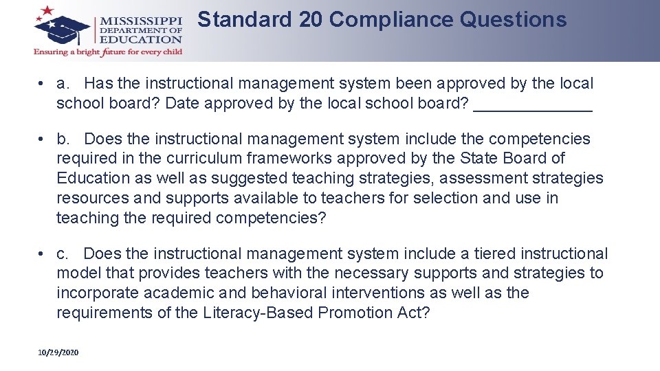 Standard 20 Compliance Questions • a. Has the instructional management system been approved by