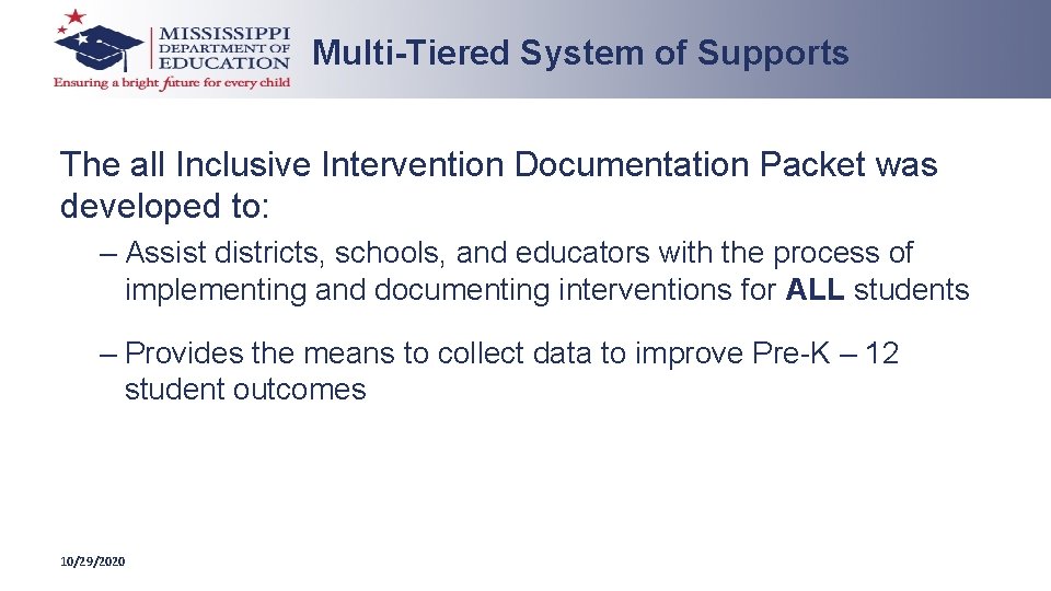 Multi-Tiered System of Supports The all Inclusive Intervention Documentation Packet was developed to: –