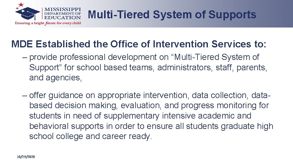 Multi-Tiered System of Supports MDE Established the Office of Intervention Services to: – provide